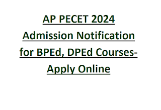 AP PECET 2024 Admission Notification for BPEd, DPEd Courses- Apply Online