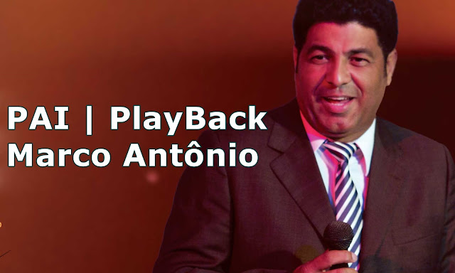 Playback legendado Pai Marcos Antonio