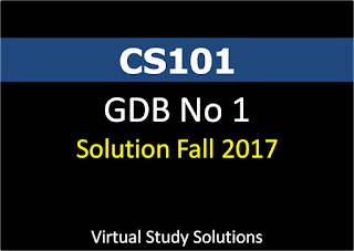 CS101 GDB No 1 Solution Fall 2017