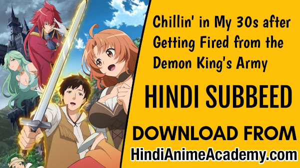 Chillin' in My 30s after Getting Fired from the Demon King's Army in Hindi Sub [12/12] [Complete]!