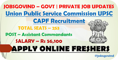 UPSC CAPF Recruitment 2022