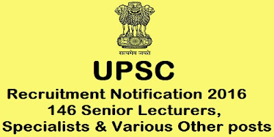 UPSC Recruitment 2016 146 vacancies