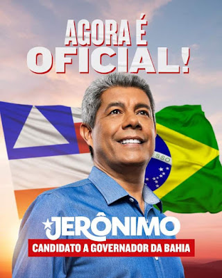 AGORA É OFICIAL: JERÔNIMO RODRIGUES É CANDIDATO AO GOVERNO DO ESTADO DA BAHIA