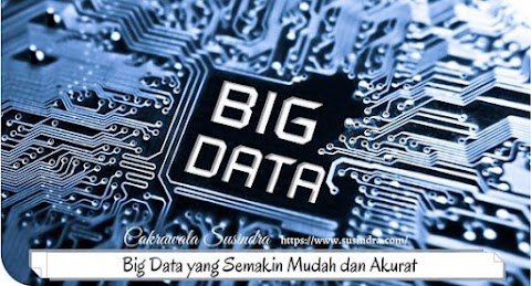  Big Data yang Semakin Mudah dan Akurat