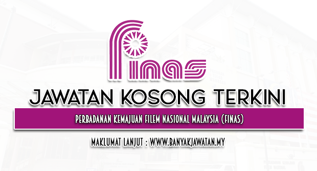 Jawatan Kosong 2023 di Perbadanan Kemajuan Filem Nasional Malaysia (FINAS)
