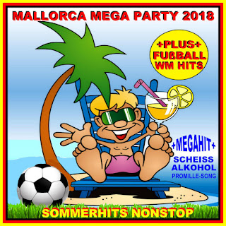 MP3 download Various Artists - Mallorca Mega Party 2018 plus Fußball WM Hits Sommerhits Nonstop (Plus Mega Hit Scheiß Alkohol Promillesong) iTunes plus aac m4a mp3