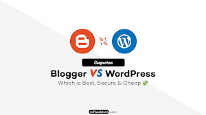 Blogger vs WordPress - which is best, secure & cheap?