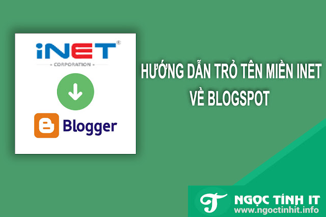 Hướng Dẫn Trỏ Domain INET Về Blogspot | Thanh Phú IT