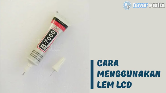 Cara Mengganti dan Menggunakan Lem Untuk Merekatkan Pemasangan LCD