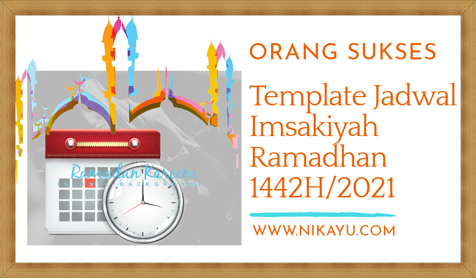 1 Ramadhan 2021 : Template Jadwal Imsakiyah 1442 H Lengkap