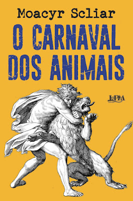 O carnaval dos animais | Moacyr Scliar | Editora: L&PM | Outubro 2018 - atualmente (2023) |