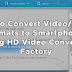 How to Convert Video/Audio Formats to Smartphones using HD Video Converter Factory Pro