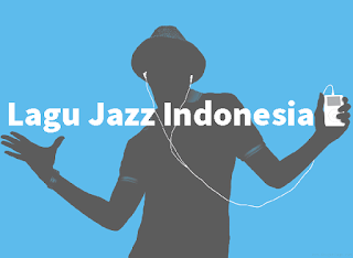 Lagu Jazz Indonesia Berikut Membuat Hari Anda Bersemangat 