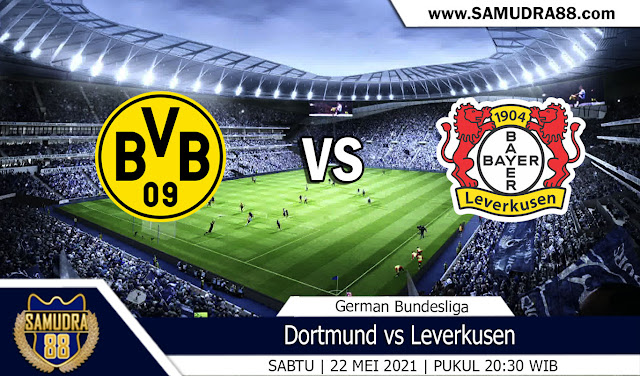 Prediksi Bola Terpercaya Dortmund vs Leverkusen 22 Mei 2021