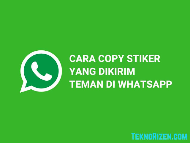 Cara Copy Stiker Yang Dikirim Teman di WhatsApp