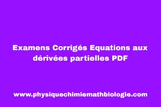 Examens Corrigés Equations aux dérivées partielles PDF