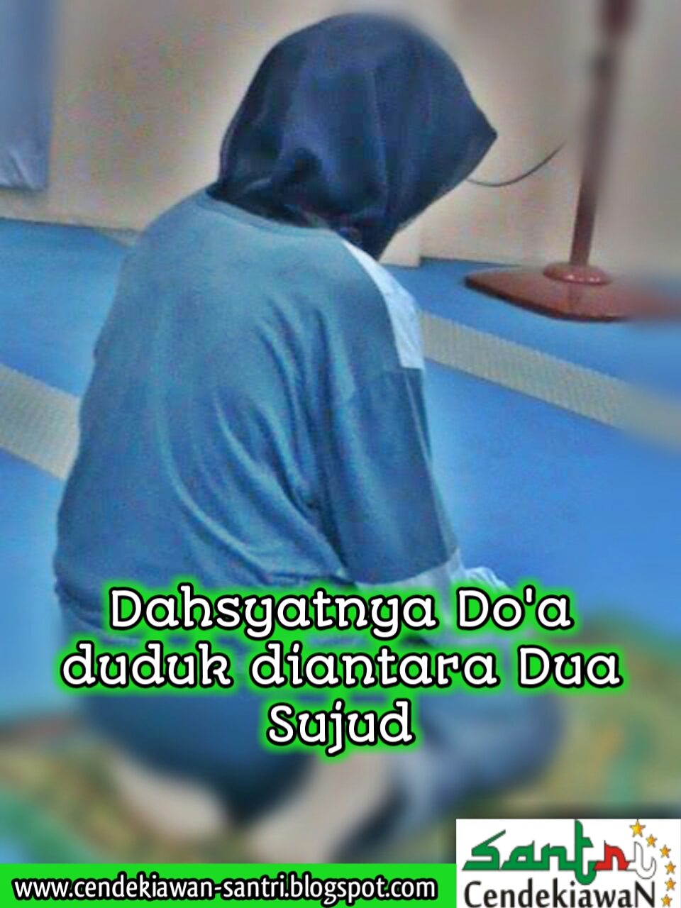 Dahsyatnya Do'a duduk diantara Dua Sujud