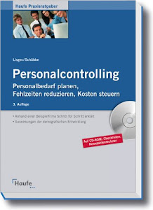 Personalcontrolling: Personalbedarf planen, Fehlzeiten reduzieren, Kosten steuern