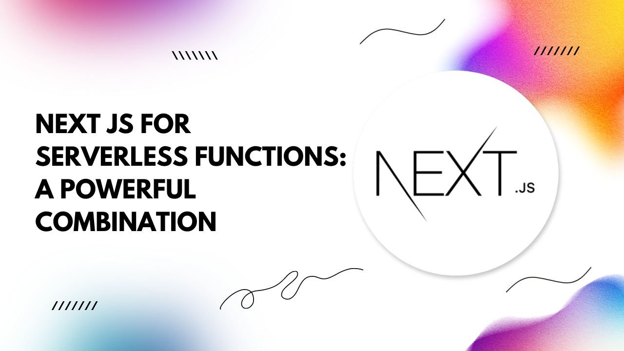 Next JS for Serverless Functions
