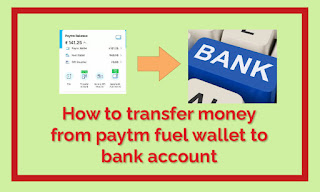 how to transfer money from paytm fuel wallet to bank account.