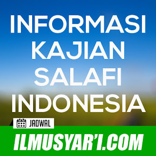 Informasi Jadwal Kajian Salafi di Indonesia, Malaysia, dan Singapura