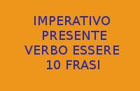 VERBO ESSERE IN ITALIANO - 10 FRASI ESERCIZI CON L'IMPERATIVO PRESENTE