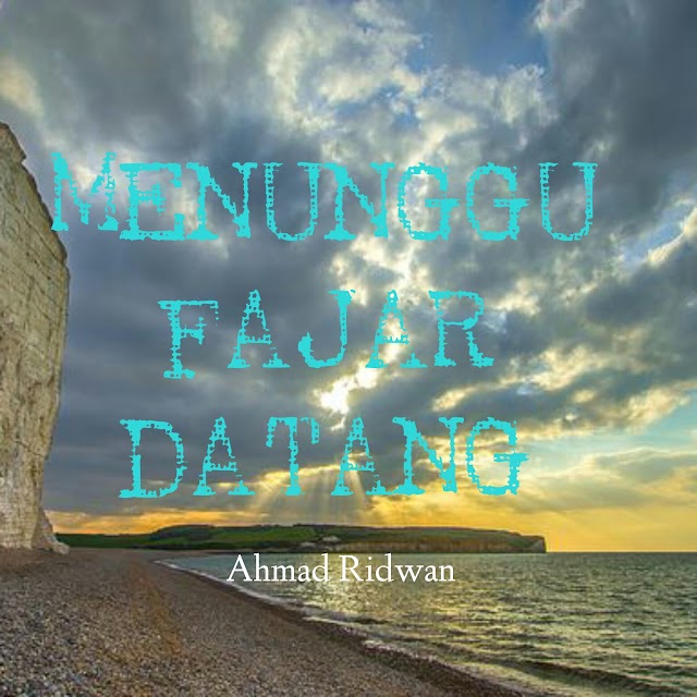 Menunggu Fajar Datang (Part 5)