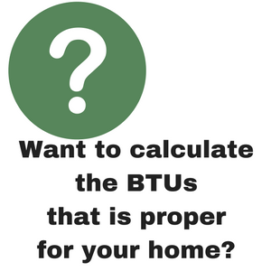  Click Here for the BTU Calculator