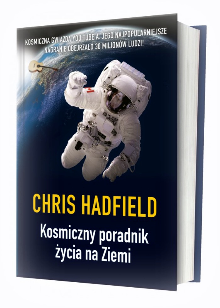 Chris Hadfield Kosmiczny poradnik życia na Ziemi