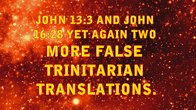 John 13:3, John 16:28,