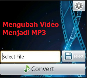 Cara Mengubah Video Menjadi MP3 dengan Android