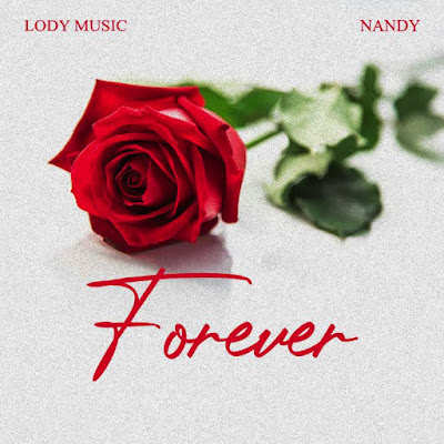 Download Audio Mp3 | Lody Music Ft. Nandy – Forever