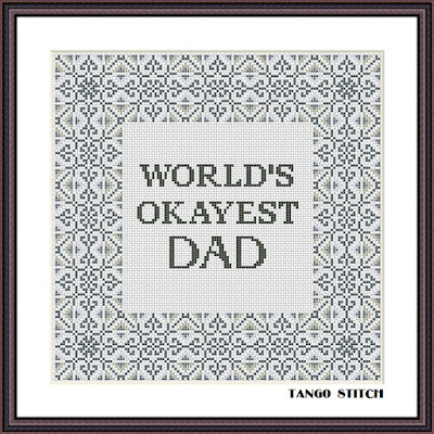 Worlds okayest dad funny birthday cross stitch for father - Tango Stitch