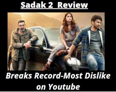Sadak 2 Trailer Review- Breaks the record of being most dislike