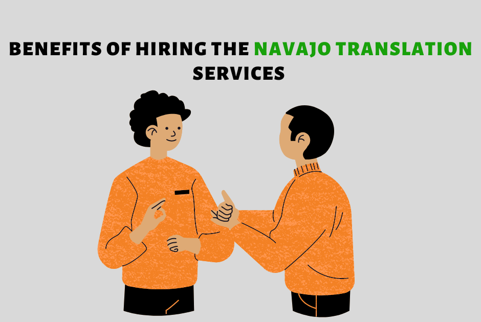 BENEFITS OF HIRING THE NAVAJO TRANSLATION SERVICES