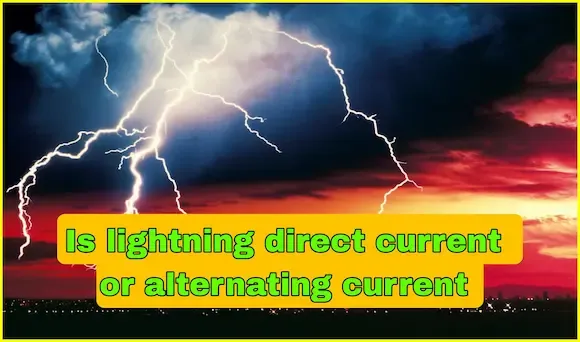 Is lightning direct current or alternating current