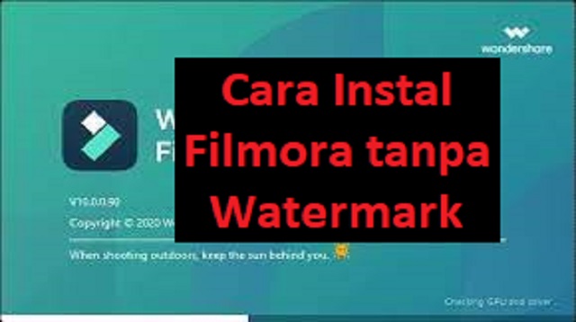 Cara Instal Filmora tanpa Watermark