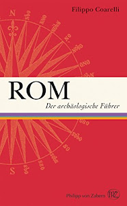 Rom: Der archäologische Führer