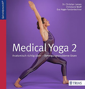 Medical Yoga 2: Anatomisch richtig üben