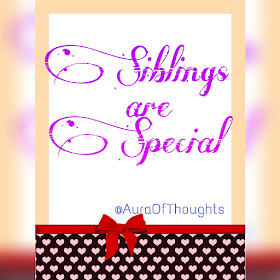 Aura of thoughts- Siblings are special
