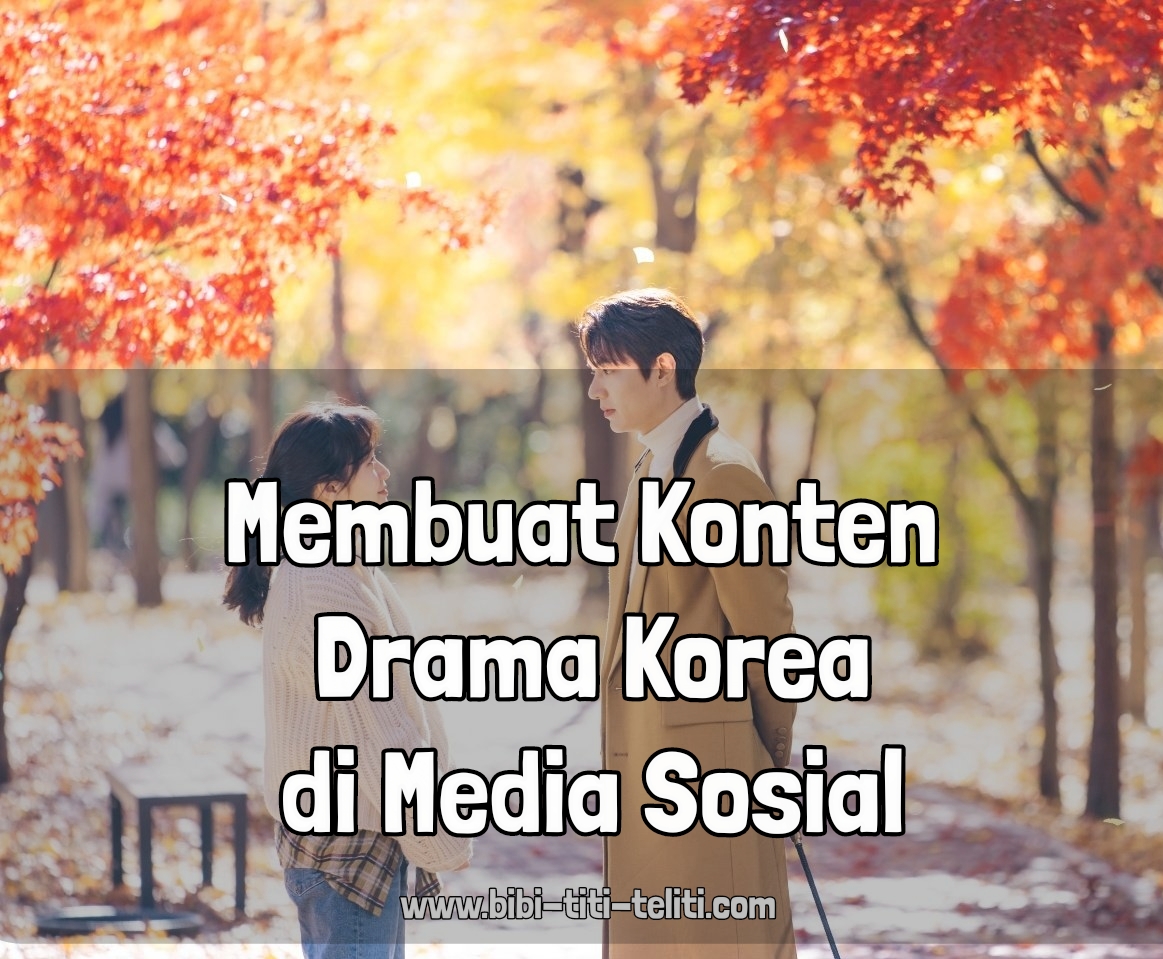 Bibi Titi Teliti Membuat Konten Drama Korea Di Media Sosial