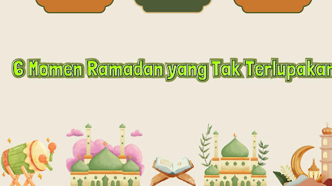 6 Momen Ramadan yang Tak Terlupakan