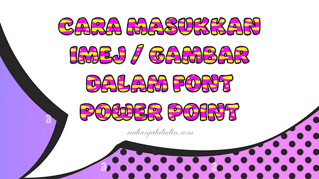 Cara Masukkan Imej / Gambar Dalam Font Power Point