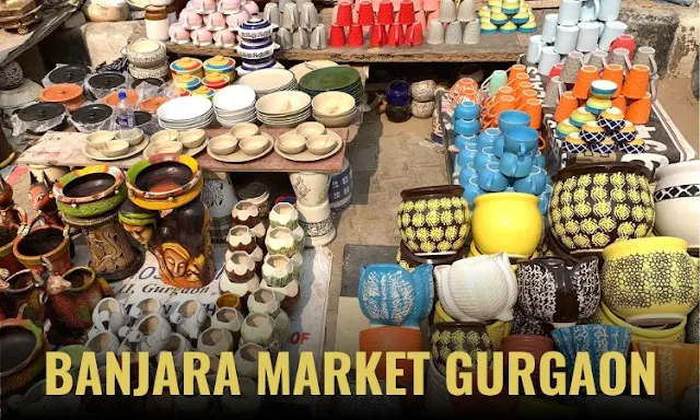 Explore Gurgaon Banjara Market