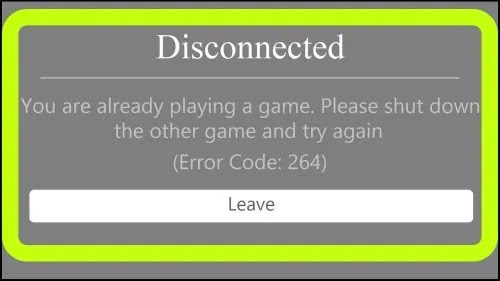 5 Methods To Fix Roblox Error Code 264 | You Are Already Playing A Game | Disconnected
