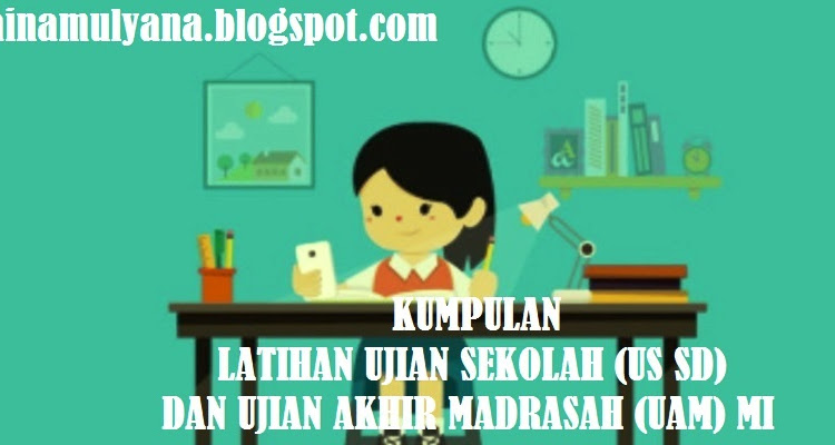 LATIHAN SOAL UJIAN SEKOLAH MATEMATIKA SD MI TAHUN 2022 (2021/2022)