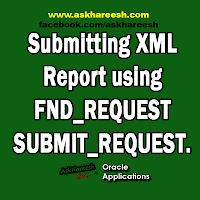 Submitting XML Report using FND_REQUEST.SUBMIT_REQUEST, www.askhareesh.com