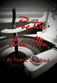 Poetic Like Me - A versatile poetry book promotion by Poetic Old Soul