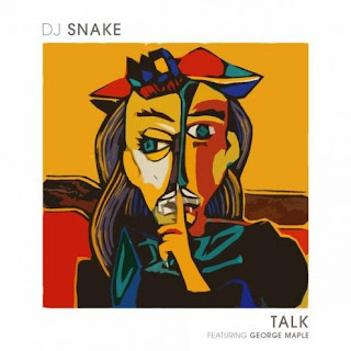 DJ Snake & George Maple - Talk Lyrics