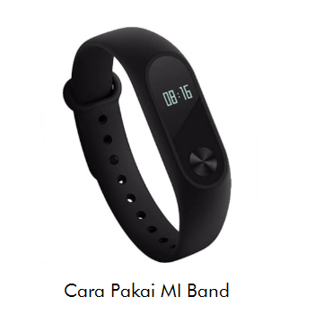 Mi Band : Fungsi, Harga dan Cara menggunakan Mi Band